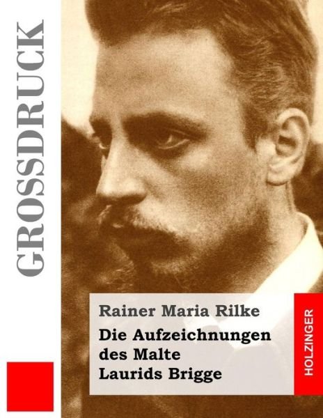 Cover for Rainer Maria Rilke · Die Aufzeichnungen Des Malte Laurids Brigge (Grossdruck) (Paperback Bog) (2013)