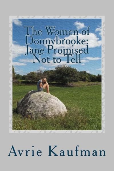 Cover for Avrie Kaufman · The Women of Donnybrooke: Jane Promised Not to Tell (Taschenbuch) (2013)