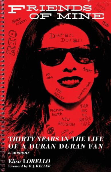 Cover for Elisa Lorello · Friends of Mine: Thirty Years in the Life of a Duran Duran Fan (Taschenbuch) (2013)