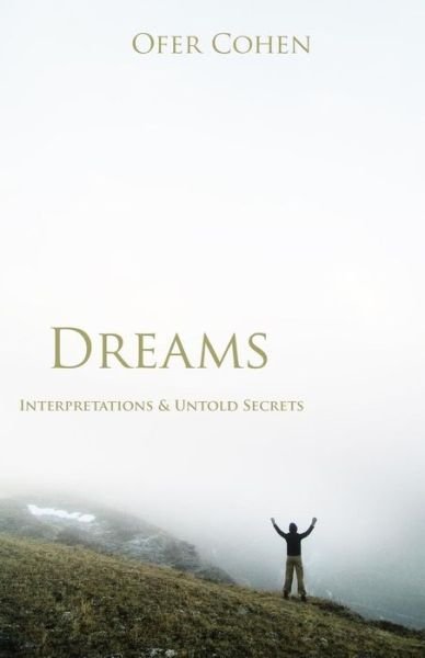 Cover for Ofer Cohen · Dreams: Interpretations &amp; Untold Secrets (Pocketbok) (2013)
