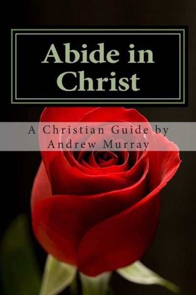 Cover for Andrew Murray · Abide in Christ: a Christian's Guide (Paperback Book) (2013)