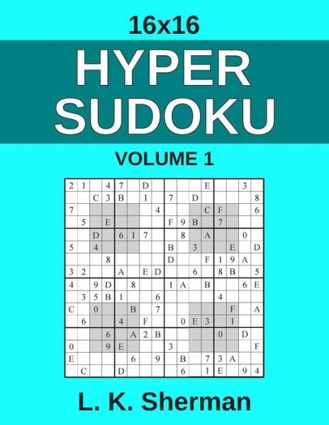 Cover for L K Sherman · 16x16 Hyper Sudoku: Volume 1 (Pocketbok) (2014)
