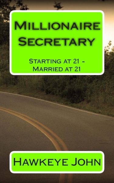 Cover for Hawkeye John · Millionaire Secretary: Starting at 21 - Married at 21 (Paperback Book) (2014)