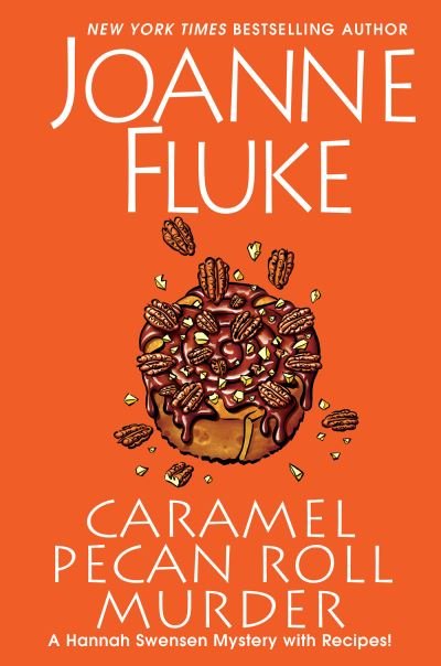 Cover for Joanne Fluke · Caramel Pecan Roll Murder: A Delicious Culinary Cozy Mystery (Gebundenes Buch) [304 Revised edition] (2022)