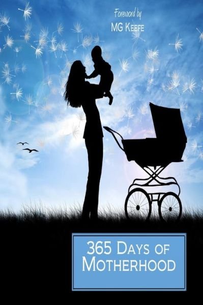 Cover for Mg Keefe · 365 Days of Motherhood (Paperback Book) (2014)