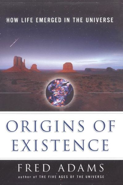 Cover for Fred C. Adams · Origins of Existence: How Life Emerged in the Universe (Taschenbuch) (2014)