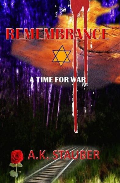 Cover for A K Stauber · Remembrance: Part I: a Time for War (Paperback Book) (2014)