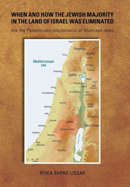 Cover for Rivka Shpak Lissak · When and How the Jewish Majority in the Land of Israel Was Eliminated: Are the Palestinians Descendants of Islamized Jews (Hardcover Book) (2015)