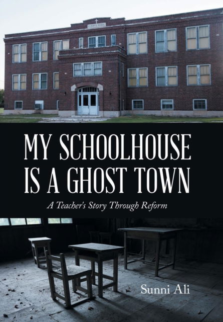 Cover for Sunni Ali · My Schoolhouse Is a Ghost Town (Gebundenes Buch) (2016)