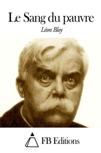 Cover for Léon Bloy · Le Sang Du Pauvre (Pocketbok) [French edition] (2014)