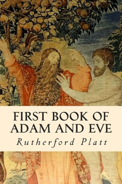 Cover for Rutherford Platt · First Book of Adam and Eve (Paperback Book) (2014)