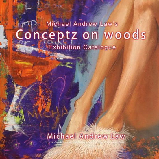 Cover for Cheukyui Law · Conceptz on Woods: Michael Andrew Law Exhibition Catalogue (Paperback Book) (2015)