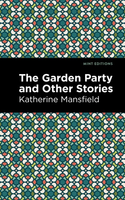 Cover for Katherine Mansfield · The Garden Party and Other Stories - Mint Editions (Gebundenes Buch) (2021)