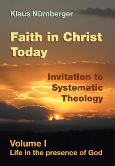 Cover for Klaus Nurnberger · Faith in Christ Today Invitation to Systematic Theology (Hardcover Book) (2016)
