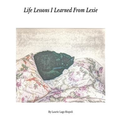 Cover for Laurie Lago Rispoli · Life Lessons I Learned From Lexie (Paperback Book) (2015)