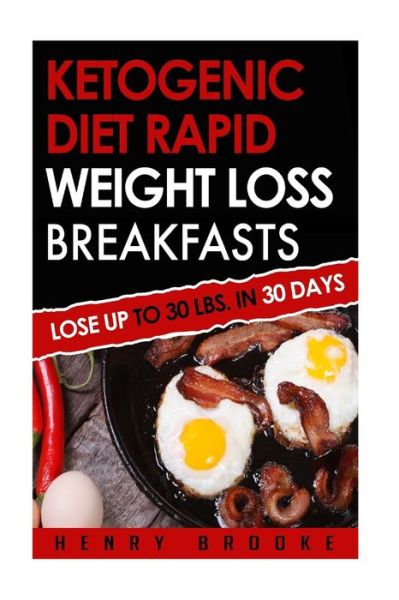 Cover for Henry Brooke · Ketogenic Diet Rapid Weight Loss Breakfasts (Paperback Book) (2015)