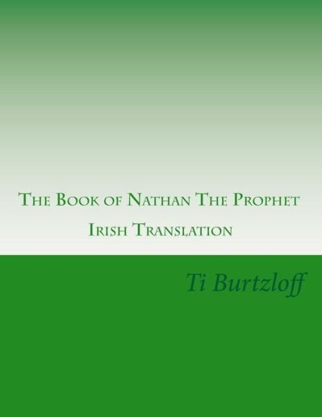 Cover for Ti Burtzloff · The Book of Nathan the Prophet: Irish Translation (Paperback Bog) (2015)