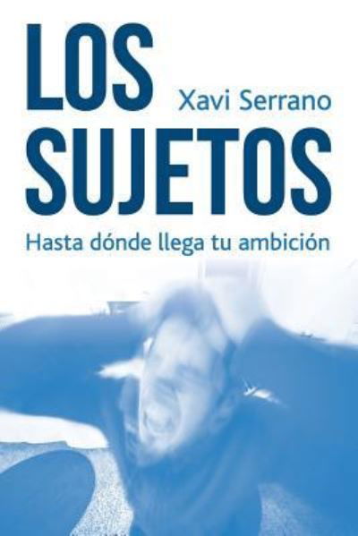 Cover for Xavi Serrano · Los Sujetos (Paperback Book) (2015)