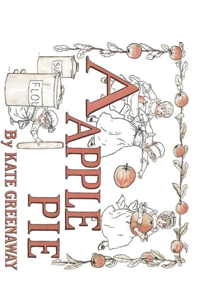 Cover for Kate Greenaway · A Apple Pie (Paperback Book) (2015)