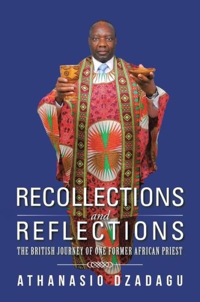 Cover for Athanasio Dzadagu · Recollections and Reflections (Taschenbuch) (2016)