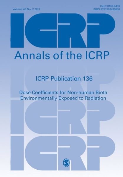 Cover for Icrp I · ICRP Publication 136: Dose Coefficients for Non-human Biota Environmentally Exposed to Radiation - Annals of the ICRP (Paperback Book) (2017)