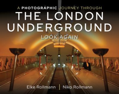 Cover for Elke Rollmann · A Photographic Journey Through the London Underground: Look Again (Hardcover Book) (2021)