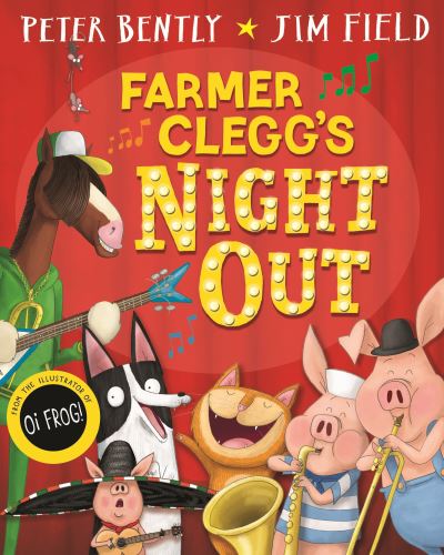 Farmer Clegg's Night Out - Peter Bently - Livros - Pan Macmillan - 9781529016086 - 27 de maio de 2021