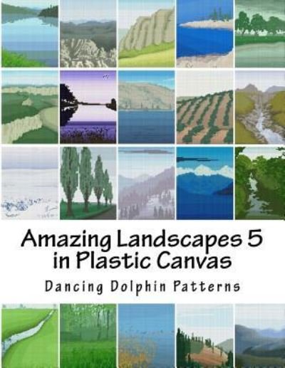 Cover for Dancing Dolphin Patterns · Amazing Landscapes 5 (Taschenbuch) (2016)