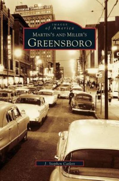 Cover for J Stephen Catlett · Martin &amp; Miller's Greensboro (Hardcover Book) (1999)