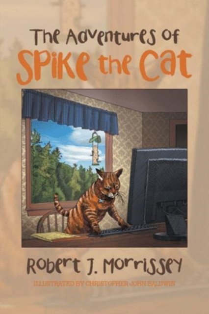 Cover for Robert J Morrissey · The Adventures of Spike the Cat (Paperback Book) (2017)