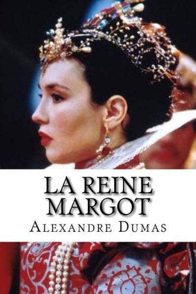 La Reine Margot - Alexandre Dumas - Books - Createspace Independent Publishing Platf - 9781533497086 - May 28, 2016