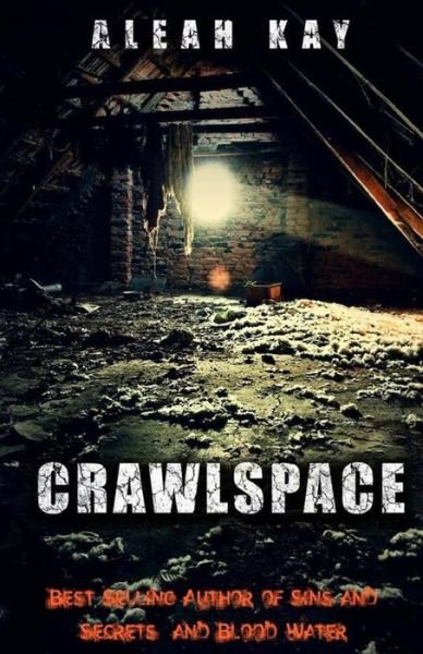 Cover for Aleah Kay · Aleah Kay's Crawlspace (Pocketbok) (2017)