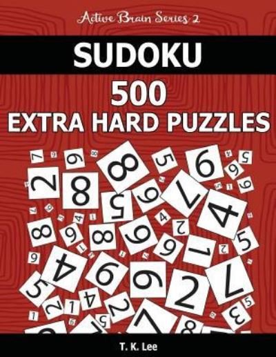 Cover for T K Lee · Sudoku 500 Extra Hard Puzzles (Taschenbuch) (2016)