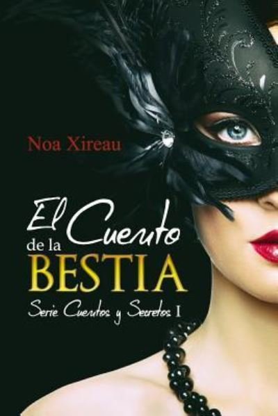 Cover for Noa Xireau · El Cuento de la Bestia (Paperback Bog) (2016)