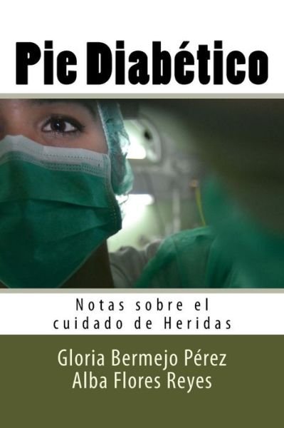 Cover for Alba Flores Reyes · Pie Diabetico (Pocketbok) (2016)