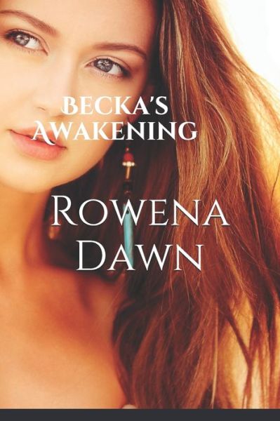 Cover for Rowena Dawn · Becka's Awakening (Paperback Book) (2016)