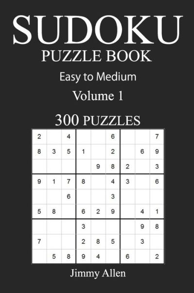 Cover for Jimmy Allen · Easy to Medium 300 Sudoku Puzzle Book (Paperback Book) (2016)