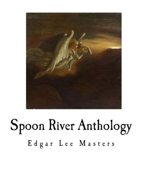 Cover for Edgar Lee Masters · Spoon River Anthology (Paperback Book) (2016)