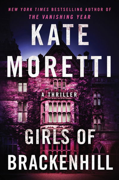 Cover for Kate Moretti · Girls of Brackenhill: A Thriller (Paperback Book) (2020)