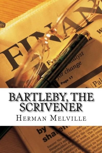 Bartleby, the Scrivener - Herman Melville - Kirjat - Createspace Independent Publishing Platf - 9781542930086 - lauantai 4. helmikuuta 2017