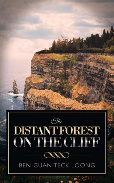 Ben Guan Teck Loong · The Distant Forest on the Cliff (Paperback Book) (2018)