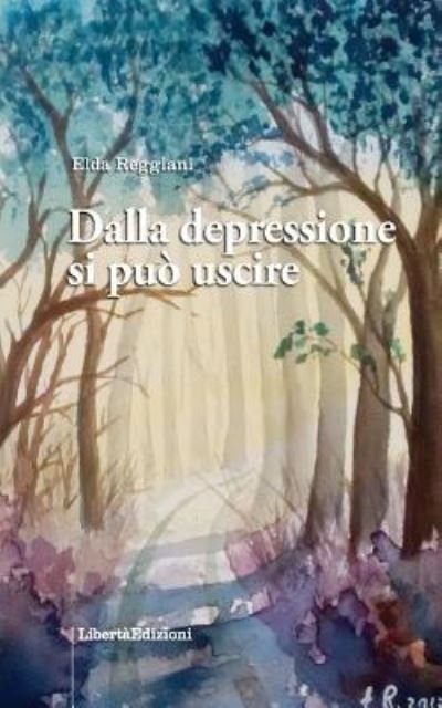 Cover for Elda Reggiani · Dalla Depressione Si Pu Uscire (Taschenbuch) (2017)