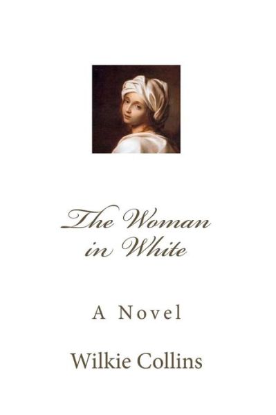 The Woman in White - Wilkie Collins - Książki - Createspace Independent Publishing Platf - 9781545166086 - 4 kwietnia 2017