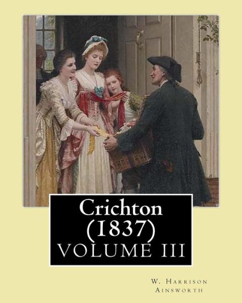 Cover for W Harrison Ainsworth · Crichton (1837). by (Paperback Book) (2017)