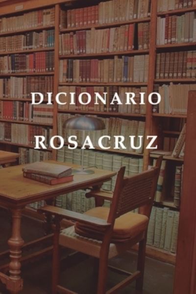 Cover for Anonimo · Diccionario Rosacruz (Taschenbuch) (2017)