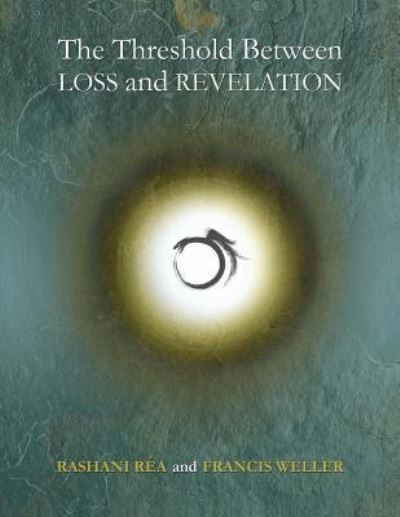 Cover for Rashani Réa · The Threshold Between Loss and Revelation (Pocketbok) (2017)