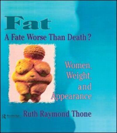 Cover for Cole, Ellen (Alaska-pacific University, Anchorage, AK, USA) · Fat - A Fate Worse Than Death?: Women, Weight, and Appearance (Taschenbuch) (1997)