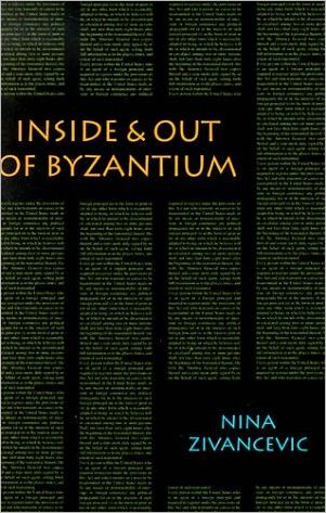 Cover for Nina Zivancevic · Inside &amp; Out of Byzantium - Semiotext (e) / Foreign Agents (Paperback Book) (1994)