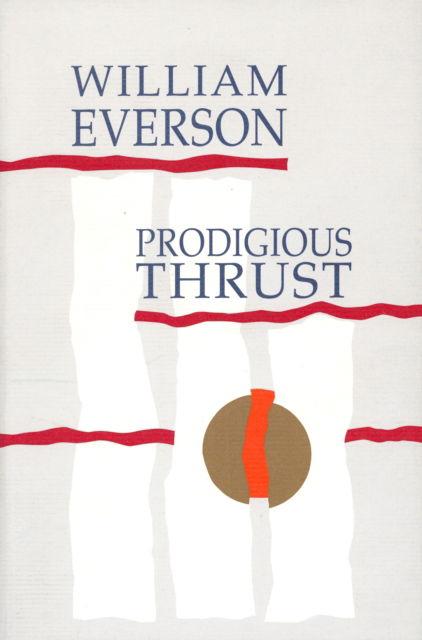 Cover for William Everson · Prodigious Thrust (Inbunden Bok) (1996)