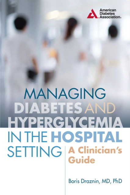 Cover for Boris Draznin · Managing Diabetes and Hyperglycemia in the Hospital Setting: A Clinician's Guide (Taschenbuch) (2016)